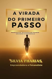 Livro A Virada do Primeiro Passo: Pequenas Mudanças Fazem Grande Diferença