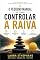 Livro O Pequeno Manual De como controlar a raiva