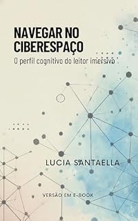 Livro Navegar no ciberespaço: o perfil cognitivo do leitor imersivo