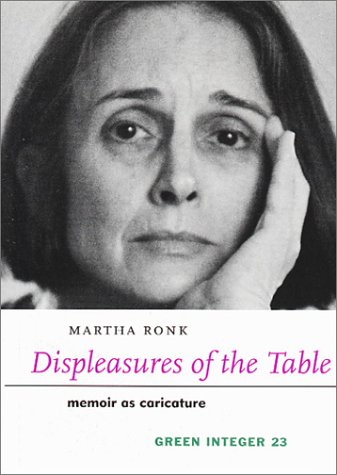 Displeasures of the Table (Green Integer) by Martha Ronk