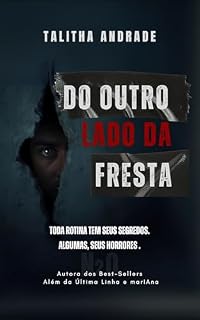 Livro Do Outro Lado da Fresta: Toda rotina tem seus segredos. Algumas, seus horrores.