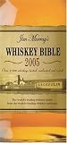 Jim Murray's Whiskey Bible 2005: The World's Leading Whiskey Guide From The World's Leading Whiskey by 
