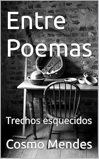 Livro Entre Poemas: Trechos esquecidos (Textos engavetados Livro 1)