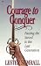 Courage to Conquer: Passing the Sword to the Last Generation by 