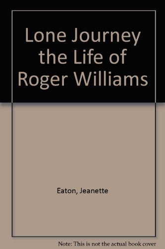 Lone Journey: The Life of Roger Williams
