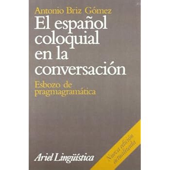 El español coloquial en la conversación (Ariel Linguistica)