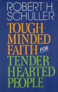 Tough-Minded Faith for Tender-Hearted People