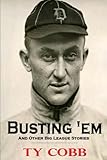 Busting 'em: And Other Big League Stories