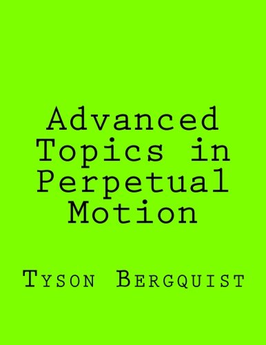 Advanced Topics in Perpetual Motion