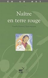 Naître en terre rouge