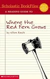 Scholastic Bookfiles: A Reading Guide to Where the Red Fern Grows: By Wilson Raw