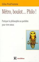 Métro, boulot, philo !