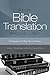 Which Bible Translation Should I Use?: A Comparison of 4 Major Recent Versions