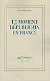 Le moment républicain en France (NRF ESSAIS) by 
