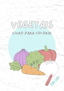 Livro Divertindo-se com os Vegetais: Livro para colorir