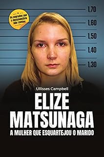 Livro Elize Matsunaga: a mulher que esquartejou o marido