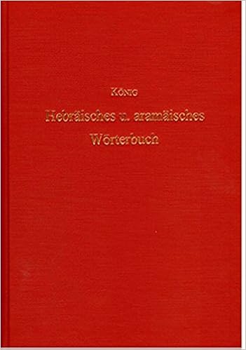 Hebraisches Und Aramaisches Worterbuch Zum Alten Testament Mit Einschaltung Und Analyse Aller Schwer Erkennbaren Formen Deutung Der Eigennamen Sowie Und Einem Deutsch Hebraischen Wortregister Amazon De Konig Eduard Bucher