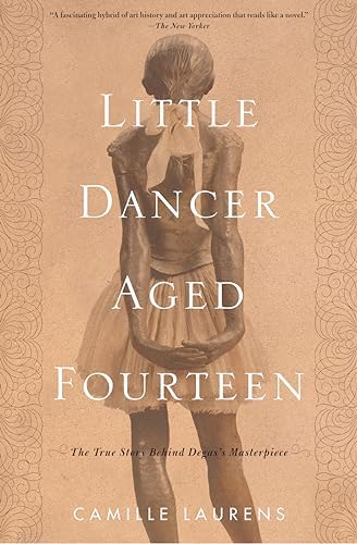 Amazon.com: Little Dancer Aged Fourteen: The True Story Behind