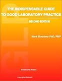 The Indispensable Guide to Good Laboratory Practice ( GLP )