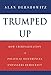 Trumped Up: How Criminalization of Political Differences Endangers Democracy