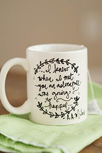 Mug Quote: I knew when I met you an adventure was going to happen. A.A. Milne. Winnie the Pooh Quote. Handpainted mug. Porcelain. Adventure