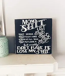 PotteLove Wooden Sign Wall Plaque Moms Shit List Sign Shit List Don't Make Me Lost My Shit Moms Shit Shit List Rustic Decor Funny Sign Gift for Mom Best Gift 12