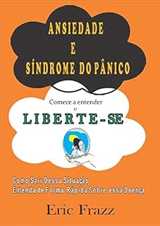Livro Ansiedade e Pânico Comece a Entender e Liberte-se