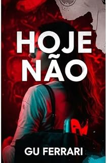 Livro HOJE NÃO: Liberte o Poder do 'Não': Diga Sem Culpa, Imponha Limites e Transforme Sua Vida Longe do Burnout e da Culpa.