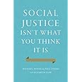 Social Justice Isn't What You Think It Is