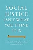 Social Justice Isn't What You Think It Is