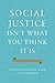 Social Justice Isn't What You Think It Is by Michael Novak, Paul Adams