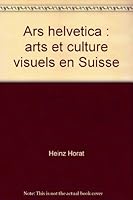 Ars helvetica: Arts et culture visuels en Suisse 3856371303 Book Cover