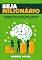 Livro Seja Milionário: Os Segredos dos Ricos para Construir Riqueza e Prosperidade Duradoura