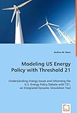 Image de Modeling US Energy Policy with Threshold 21: Understanding Energy Issues and Informing the U.S. Energy Policy Debate with T21, an Integrated Dynamic S