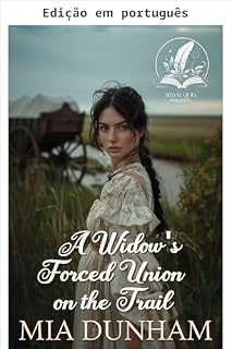 Livro A união forçada de uma viúva na trilha (Corações unidos do oeste)