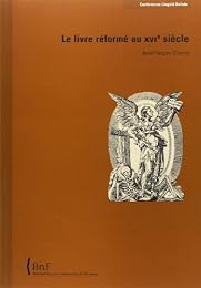 Le  livre réformé au XVIe siècle