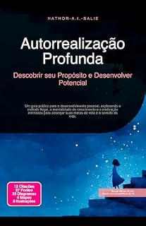 Livro Autorrealização Profunda: Descobrir seu Propósito e Desenvolver Potencial (Desenvolvimento pessoal Livro 6)