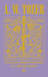 Livro Este mundo: Parque de diversões ou campo de batalha?: O chamado para o verdadeiro mundo espiritual