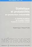 Statistiques et probabilités : en production industrielle, Volume 2: Contrôle et maîtrise de la q by