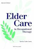 Elder Care in Occupational Therapy, Lewis, Sandra Cutler, 1556425279