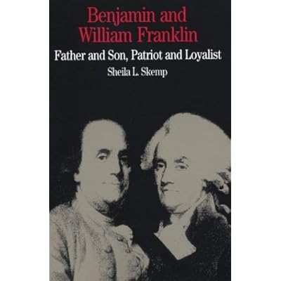 Benjamin and William Franklin: Father and Son, Patriot and Loyalist (Bedford Series in History & Culture (Paperback)) Benjamin and William Franklin: Father and Son, Patriot and Loyalist (Bedford Series in History & Culture (Paperback))