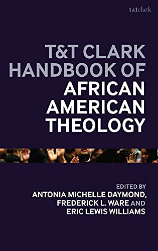 T&T Clark Handbook of African American Theology (T&T Clark Handbooks)
