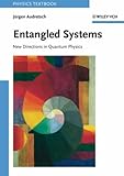 Entangled Systems : New Directions in Quantum Physics, Audretsch, Jürgen, 3527406840