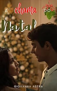 Livro A Chama de Natal: Um conto natalino para aquecer o coração.