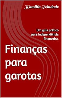 Livro Finanças para garotas: Um guia prático para independência financeira.