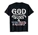 God Guns And Trump Shirt 2nd Amendment T Shirt Trump 45 T-Shirt