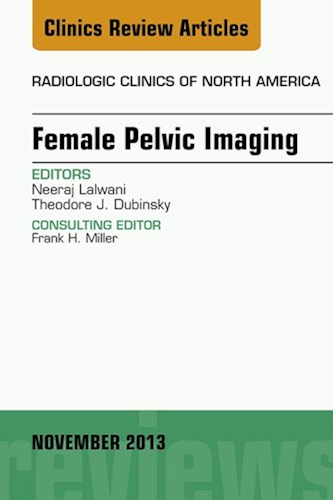 Download Female Pelvic Imaging, An Issue of Radiologic Clinics of North America, E-Book (The Clinics: Radiology) (English Edition) PDF