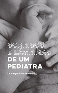 Livro Sorrisos e lágrimas de um pediatra
