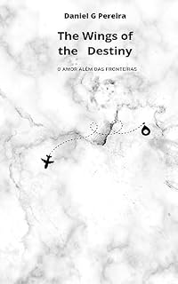 Livro The Wings of Destiny: O Amor além das Fronteiras