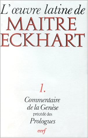 Amazon Fr L Oeuvre Latine De Maitre Eckhart Tome 1 Commentaire De La Genese Precede Des Prologues Eckhart Johannes Brunner Fernand Libera Alain De Weber Edouard Henri Zum Brunn Emilie Livres